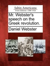 Mr  Webster's Speech On The Greek Revolution
