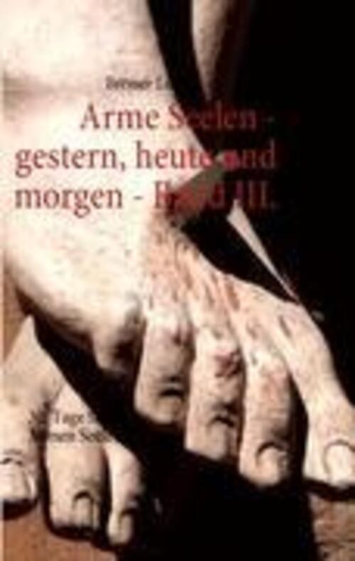 Bresser Lucio | Arme Seelen - Gestern, Heute Und Morgen - Band Iii. |