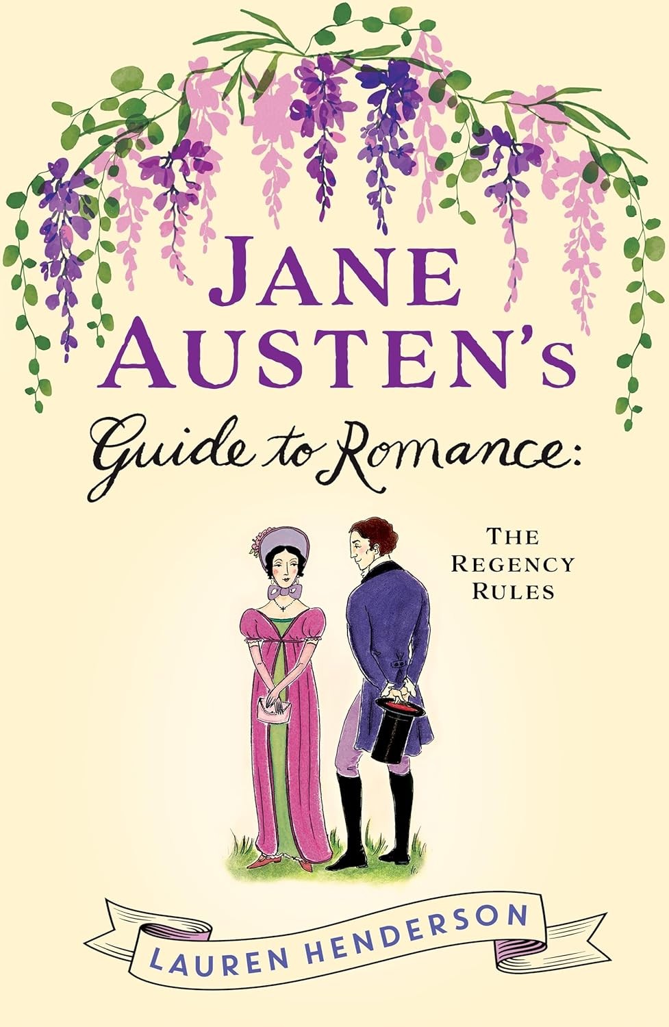 Jane Austen's Guide to Romance: The Regency Rules [paperback] Henderson, Lauren