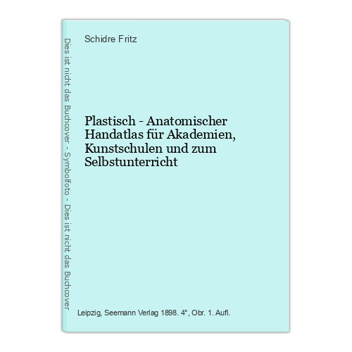 Plastisch - Anatomischer Handatlas für Akademien, Kunstschulen und zum Selbstunt - Bild 1 von 1