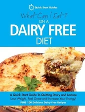Quick Start Guides What Can I Eat On A Dairy Free Diet? (Paperback) (UK IMPORT)