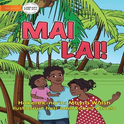 Komm her! - Mai Lai! Mayra Walsh Bibliothek für alle