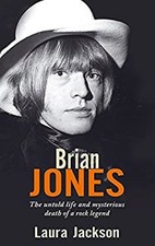 Brian Jones : The Untold Life and Mysterious Death of a Rock Lege Brian Jones : The Untold Life and Mysterious Death of a Rock Lege