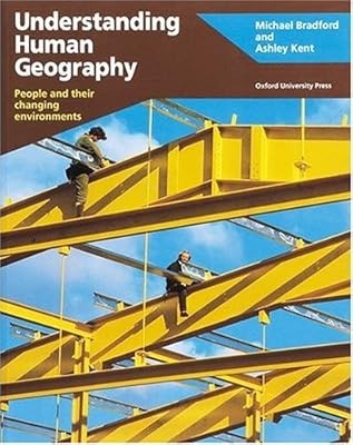 Understanding Human Geography: People and Their Changing Environments, Bradford,