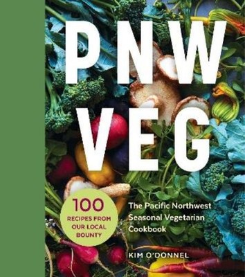 Kim O'Donnel PNW Veg (Paperback)