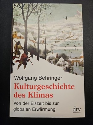 R19 Wolfgang Behringer Kulturgeschichte des Klimas Eiszeit - Globale Erwärmung