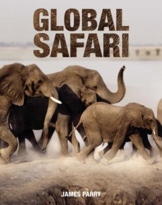 Global Safari by James Parry (Hardcover, 2007)