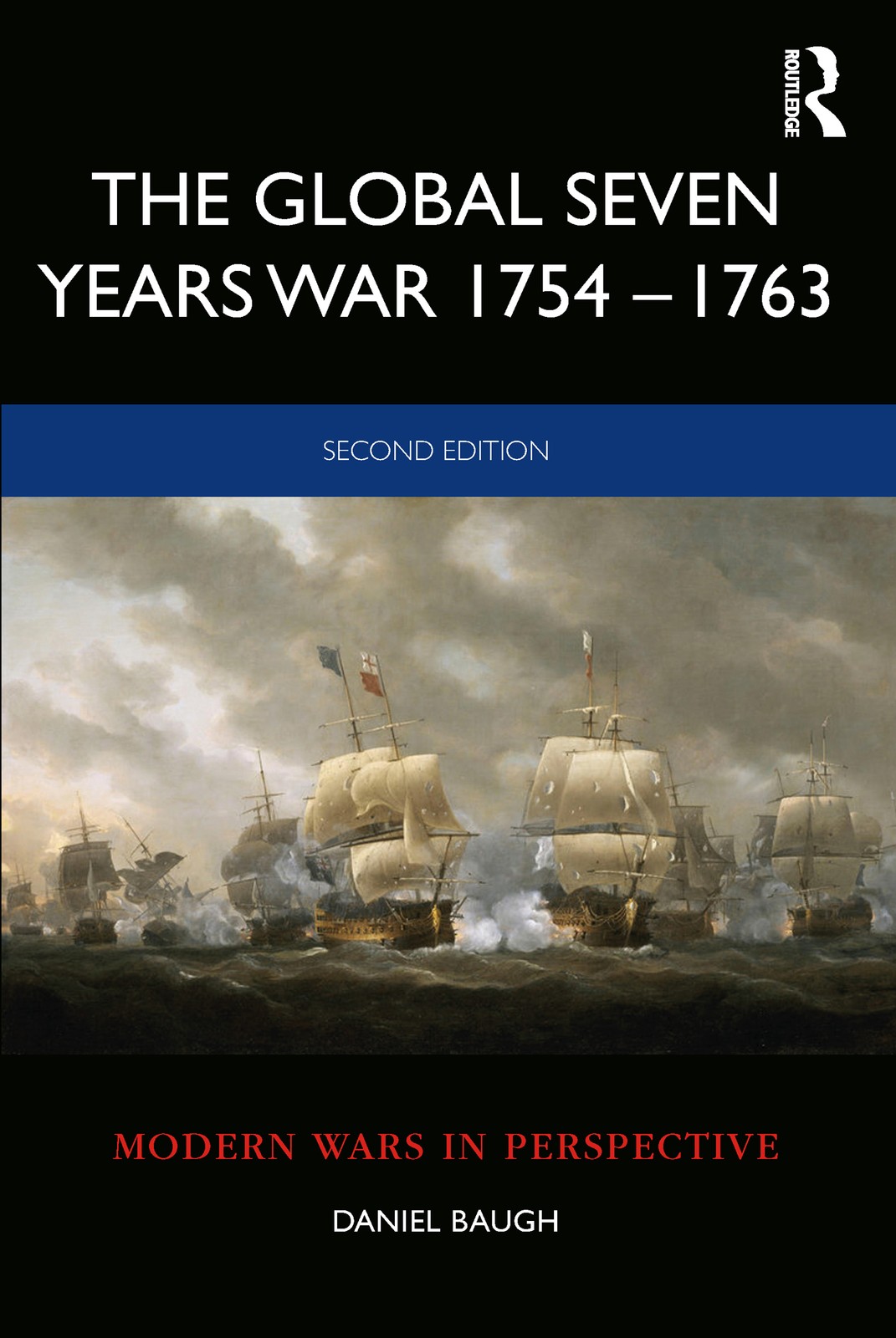 The Global Seven Years War 17541763 by Daniel Baugh - - Image 2