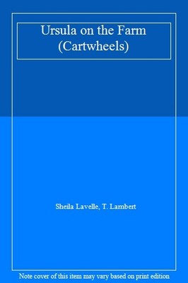 Ursula on the Farm (Cartwheels),Sheila Lavelle, T. Lambert