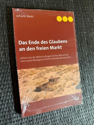 Das Ende des Glaubens an den freien Markt von Johann Baier NEU/OVP |   715