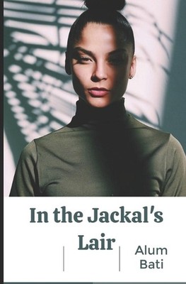 In the Jackal's Lair by Alum Bati Paperback Book