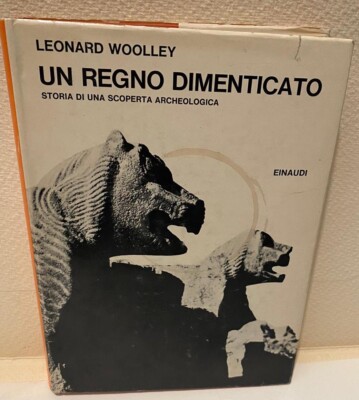 Wooley Leonard EIN VERGESSENES KÖNIGREICH GESCHICHTE EINER ENTDECKUNG einaudi