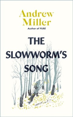 The Slowworm's Song by Andrew Miller HARDBACK 9781529354195