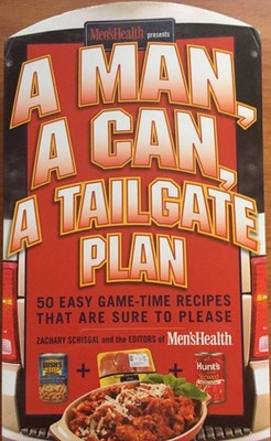 A Man A Can A Tailgate Plan 50 Easy Game-Time Recipes That Are Sure to Please