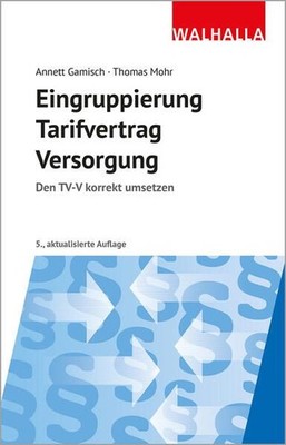 Eingruppierung Tarifvertrag Versorgung: Den TV-V korrekt umsetzen Mohr, Thomas u