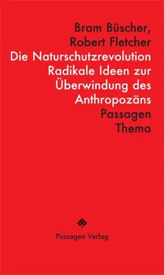 Die Naturschutzrevolution | Radikale Ideen zur Überwindung des Anthropozäns