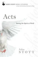 Acts: Seeing the Spirit at Work (John Stott Bible Studies) - Paperback - GOOD
