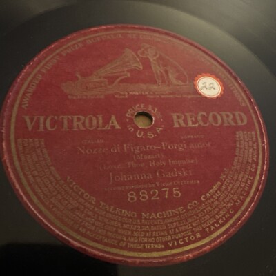 12  Victrola 78 RPM Johanna Gadski - Mozart Nozze Di Figaro Porgi Amor 88275 V+