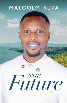 The Future by Malcolm Kupa Paperback Book