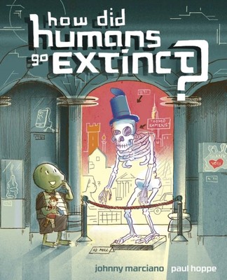 How Did Humans Go Extinct? by Johnny Marciano (Hardback Book)