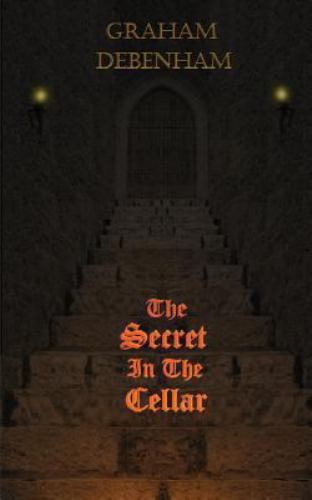 Secret in the Cellar by Graham Debenham (2012, Trade Paperback) for ...