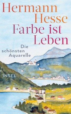 Farbe ist Leben | Die schönsten Aquarelle | Hermann Hesse | Buch | 174 S. | 2020