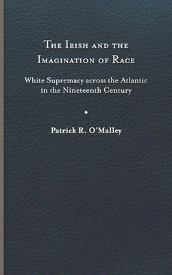 Patrick R O'Malley | Irish and the Imagination of Race | Buch | Englisch (2023)