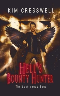 Hell's Bounty Hunter : the Lost Vegas Saga -  NEW Kim Cresswell 2022