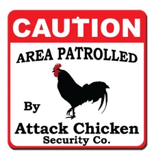Caution Patrolled By Chicken Novelty Funny Metal Sign 12 in x 12 in