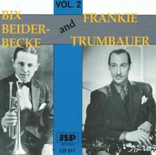 Bix Beiderbecke, Frankie Trumbauer - Bix Beiderbecke And Frankie Trumbauer Volum