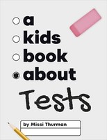 Missi Thurman - A Kids Book About Tests - Hardback - G245Z