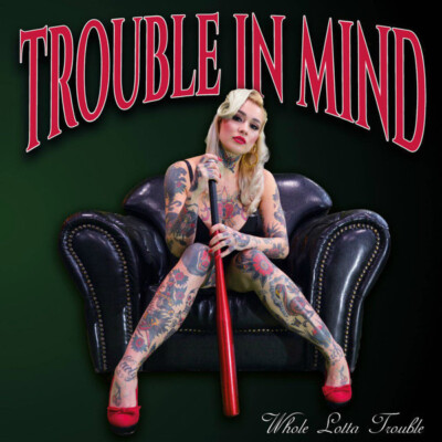 TROUBLE IN MIND - WHOLE LOTTA TROUBLE   VINYL LP NEU