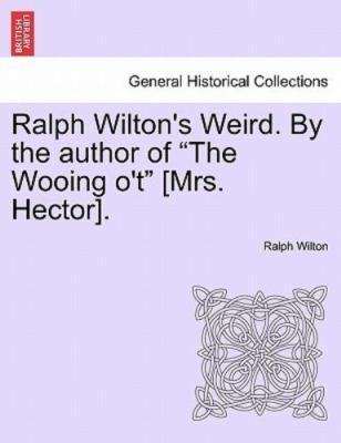 NEW BOOK Ralph Wilton's Weird. By the author of ''The Wooing