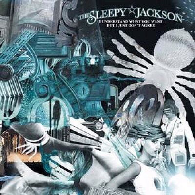 Sleepy Jackson - I Understand What You Want But I Just Don't Agree -  - F1460z
