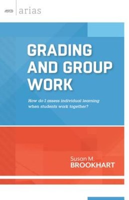 Grading and Group Work: How Do I Assess Individual Learning When Students Work