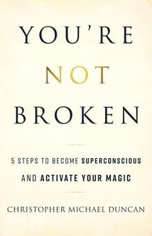 Youre Not Broken: 5 Steps to Become Superconscious... | Buch | Zustand sehr gut