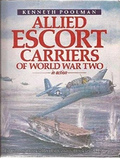 ALLIED ESCORT CARRIERS OF WORLD WAR TWO IN ACTION By Kenneth Poolman - Hardcover