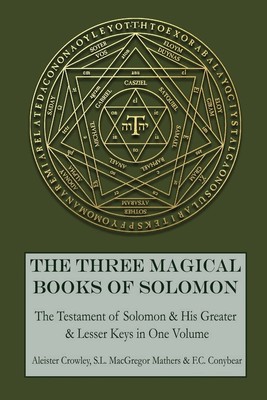 The Three Magical Books of Solomon: The Greater and Lesser Paperback   2017