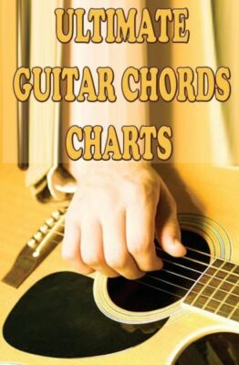 Ultimate Guitar Chords Charts: A Guitar Chords Handbook For Beginners