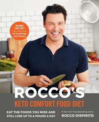 Rocco's Keto Comfort Food Diet: Eat the Foods You Miss and Still Lose Up to ...