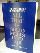 All That Is Solid Melts into Air : The Experience of Modernity Ma