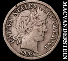 1899 Silver Barber Dime - Scarce  Very Fine  Better Date  No Reserve  #K1720