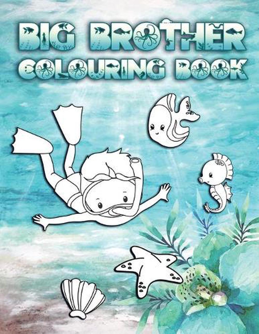 Big Brother Colouring Book: Perfect For New Brothers Ages 2-6: Cute Gift Idea fo