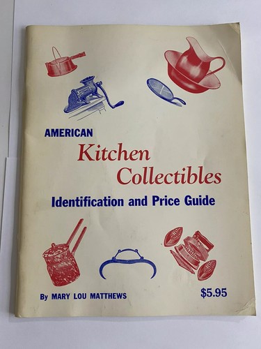  American Kitchen Collectibles Price Guide 1973 Many Photos 81 Pages
