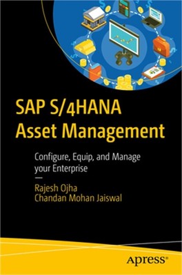 SAP S/4hana Asset Management: Configure, Equip, and Manage Your Enterprise (Pape