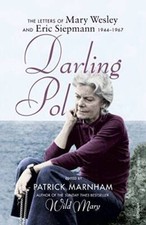 Darling Pol: Letters of Mary Wesley and Eric Siepmann 1944-1967 - GOOD
