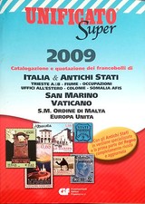 UNIFICATO SUPER 2009. CATALOGAZIONE E QUOTAZIONE DEI FRANCOBOLLI DI ITALIA & ANT