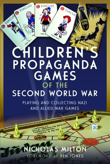 Children’s Propaganda Games of the Second World War by Nicholas Milton