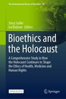 Bioethics And The Holocaust Stacy Gallin