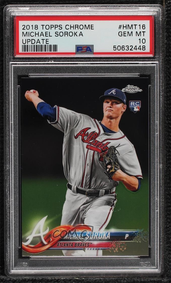 2018 Topps Chrome Update Target Exclusive Mike Soroka PSA 10 GEM MT Rookie RC